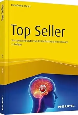 top-seller-was-spitzenverkaeufer-von-der-hirnforschung-lernen-koennen-haufe-fachbuch