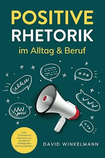 Positive Rhetorik im Alltag